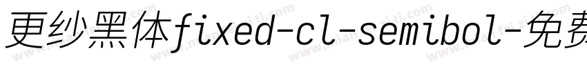 更纱黑体fixed-cl-semibol字体转换