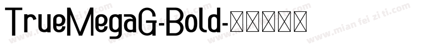 TrueMegaG-Bold字体转换