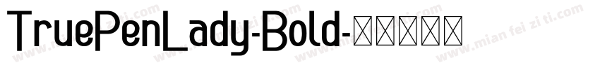 TruePenLady-Bold字体转换
