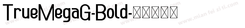 TrueMegaG-Bold字体转换