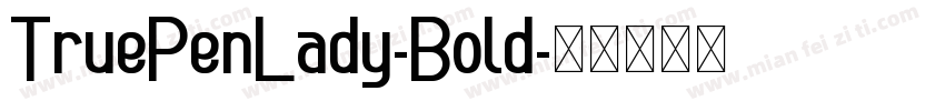TruePenLady-Bold字体转换
