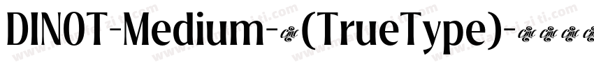 DINOT-Medium-中(TrueType)字体转换