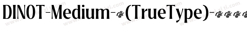 DINOT-Medium-中(TrueType)字体转换
