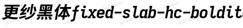更纱黑体fixed-slab-hc-bolditalic转换器字体转换