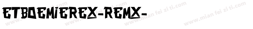 Etboemierex-reMx字体转换