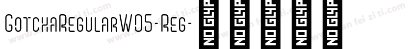 GotchaRegularW05-Reg字体转换