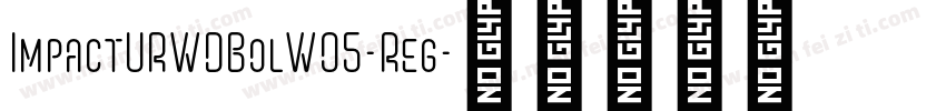 ImpactURWDBolW05-Reg字体转换