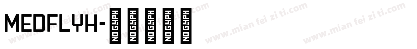 MEDFLYH字体转换