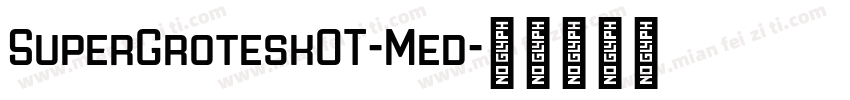 SuperGroteskOT-Med字体转换