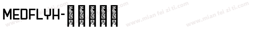 MEDFLYH字体转换