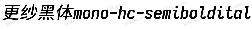 更纱黑体mono-hc-semibolditalic手机版字体转换