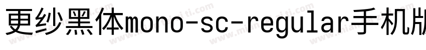 更纱黑体mono-sc-regular手机版字体转换