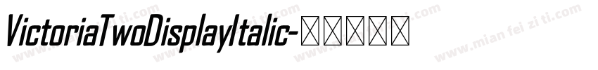 VictoriaTwoDisplayItalic字体转换