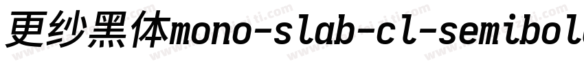 更纱黑体mono-slab-cl-semibolditalic手机版字体转换