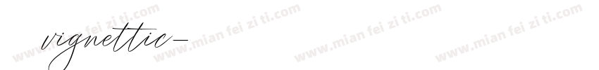 字体名称：vignettic字体转换