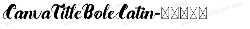 CanvaTitleBoleLatin字体转换