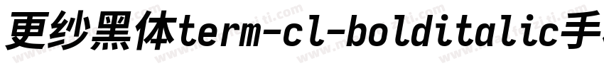 更纱黑体term-cl-bolditalic手机版字体转换