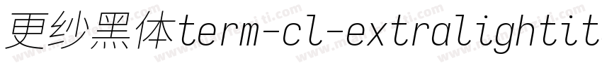 更纱黑体term-cl-extralightitalic手机版字体转换