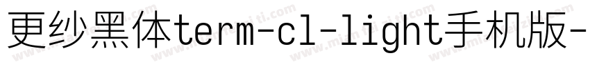 更纱黑体term-cl-light手机版字体转换