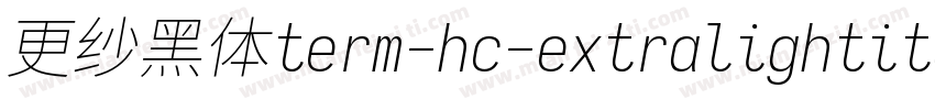 更纱黑体term-hc-extralightitalic手机版字体转换