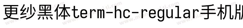 更纱黑体term-hc-regular手机版字体转换