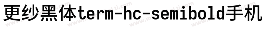 更纱黑体term-hc-semibold手机版字体转换