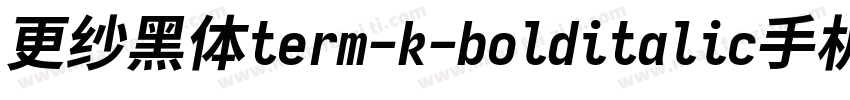 更纱黑体term-k-bolditalic手机版字体转换