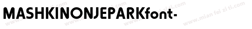 MASHKINONJEPARKfont字体转换