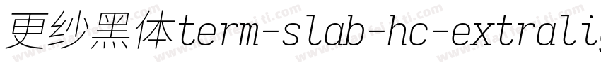更纱黑体term-slab-hc-extralightitalic手机版字体转换