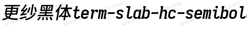 更纱黑体term-slab-hc-semibolditalic手机版字体转换
