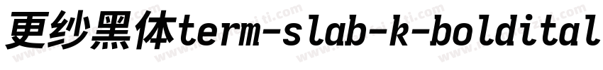 更纱黑体term-slab-k-bolditalic手机版字体转换