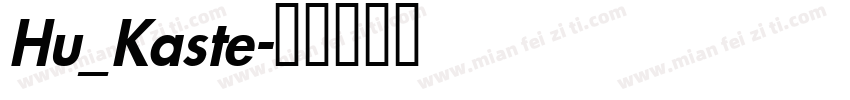 Hu_Kaste字体转换