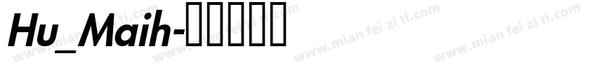 Hu_Maih字体转换