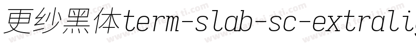 更纱黑体term-slab-sc-extralightitalic手机版字体转换