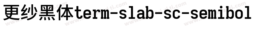 更纱黑体term-slab-sc-semibold手机版字体转换