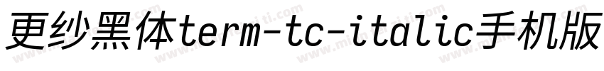 更纱黑体term-tc-italic手机版字体转换