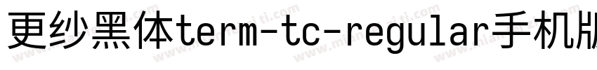 更纱黑体term-tc-regular手机版字体转换