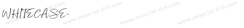 WHITECASE字体转换