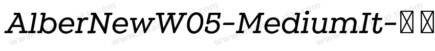 AlberNewW05-MediumIt字体转换