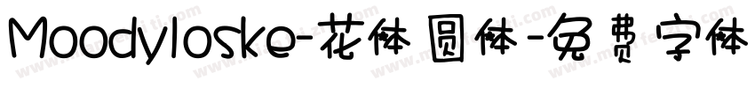 Moodyloske-花体圆体字体转换