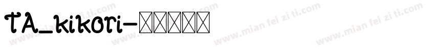 TA_kikori字体转换