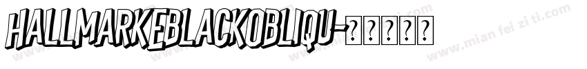 HallmarkeBlackObliqu字体转换