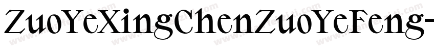 ZuoYeXingChenZuoYeFeng字体转换