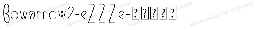 Bowarrow2-eZZZe字体转换