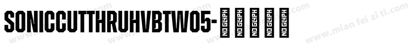 SonicCutThruHvBTW05字体转换