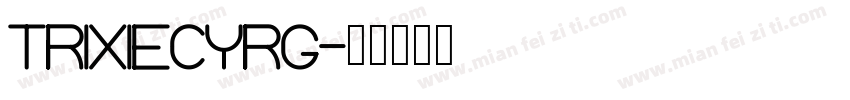 trixiecyrg字体转换