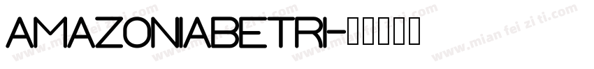 Amazoniabetri字体转换