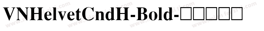VNHelvetCndH-Bold字体转换