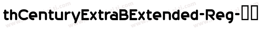 thCenturyExtraBExtended-Reg字体转换