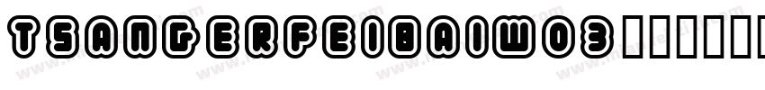 tsangerfeibaiw03字体转换